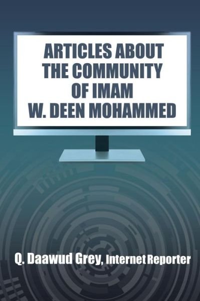 Cover for Q Daawud Grey · Articles about the Community of Imam W. Deen Mohammed (Paperback Bog) (2016)