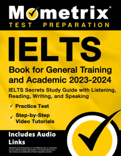 Cover for Matthew Bowling · Ielts Book for General Training and Academic 2023-2024 - Ielts Secrets Study Guide with Listening, Reading, Writing, and Speaking, Practice Test, Step-By-Step Video Tutorials (Book) (2023)