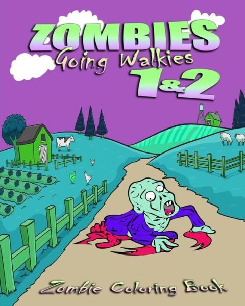 Cover for Zombie Coloring · Zombie Coloring Book: Zombies Going Walkies 1 &amp; 2 (Paperback Book) (2015)