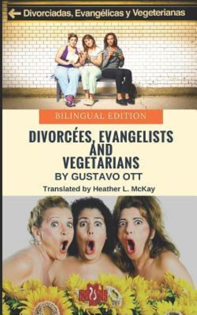 Divorc es, Evangelists and Vegetarians - Gustavo Ott - Książki - Independently Published - 9781520372518 - 14 stycznia 2017