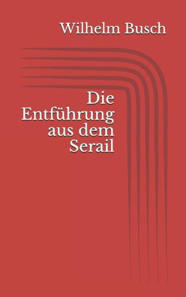Cover for Wilhelm Busch · Die Entf hrung aus dem Serail (Paperback Book) (2017)