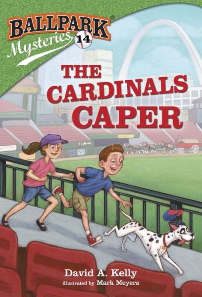 Cover for David A. Kelly · Ballpark Mysteries #14: The Cardinals Caper - Ballpark Mysteries (Book) (2018)