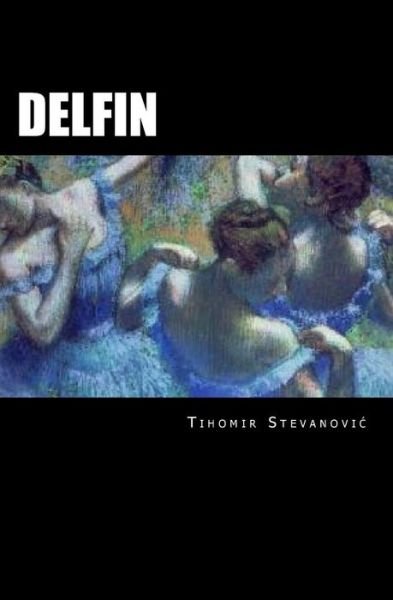 Cover for Tihomir M Stevanovic · Delfin (Paperback Bog) (2016)