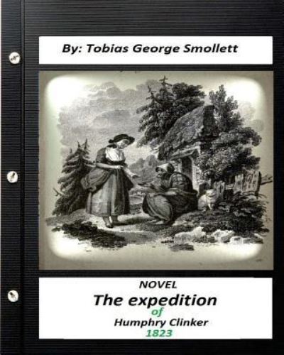 Cover for Tobias George Smollett · The expedition of Humphry Clinker.(1823) NOVEL By (Paperback Book) (2016)