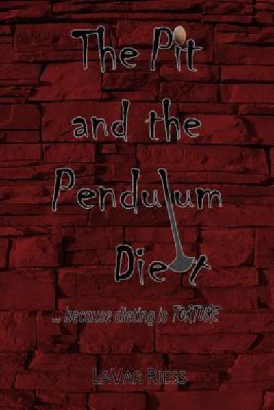 Cover for Lavar Riess · The Pit and the Pendulum Diet (Paperback Book) (2016)