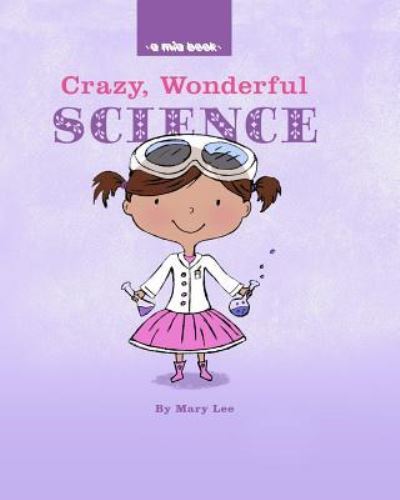 Cover for Mary Lee · Crazy, Wonderful Science (Paperback Book) (2016)