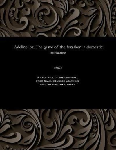 Adeline - V/A - Livros - Gale and the British Library - 9781535800518 - 13 de dezembro de 1901