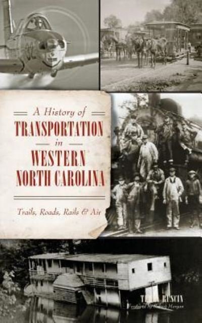 Cover for Terry Ruscin · A History of Transportation in Western North Carolina (Inbunden Bok) (2016)