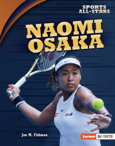 Cover for Jon M. Fishman · Naomi Osaka (Book) (2021)