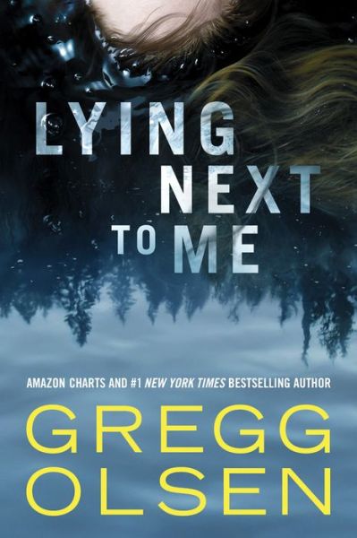 Lying Next to Me - Gregg Olsen - Books - Amazon Publishing - 9781542040518 - May 21, 2019