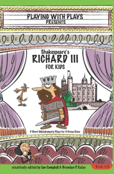 Shakespeares Richard III for Kids 3 - Ian Campbell - Książki - Createspace Independent Publishing Platf - 9781542334518 - 18 marca 2017