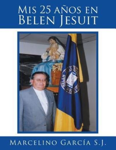 Cover for Marcelino García · MIS 25 A os En Belen Jesuit (Taschenbuch) (2017)