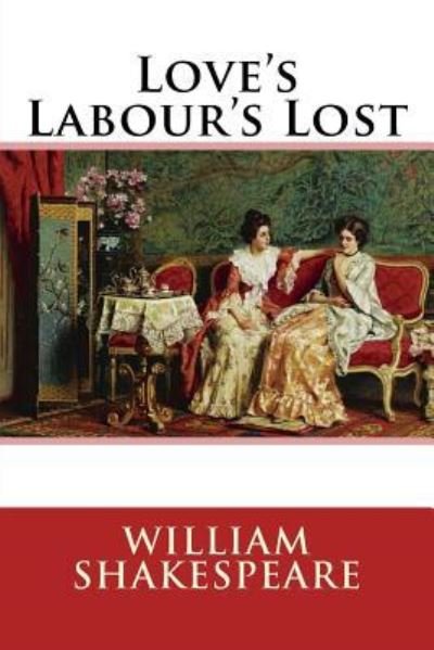 Cover for William Shakespeare · Love's Labour's Lost William Shakespeare (Taschenbuch) (2017)