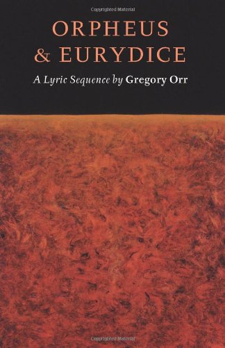 Cover for Gregory Orr · Orpheus &amp; Eurydice: A Lyric Sequence (Paperback Book) (2001)