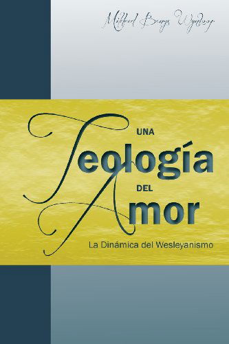 Una teolog a del amor - Mildred Bangs Wynkoop - Books - Casa Nazarena de Publicaciones - 9781563447518 - September 11, 2012