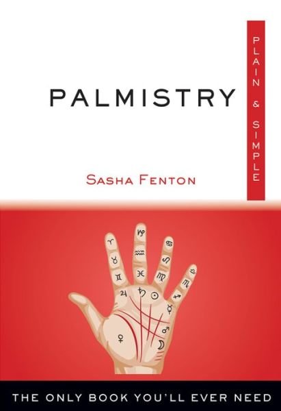 Cover for Fenton, Sasha (Sasha Fenton) · Palmistry, Plain and Simple: The Only Book You'Ll Ever Need (Paperback Book) (2016)