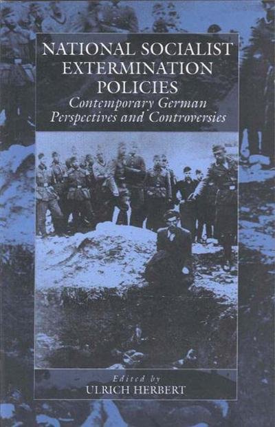 Cover for Ulrich Herbert · National Socialist Extermination Policies: Contemporary German Perspectives and Controversies - War and Genocide (Pocketbok) (2000)