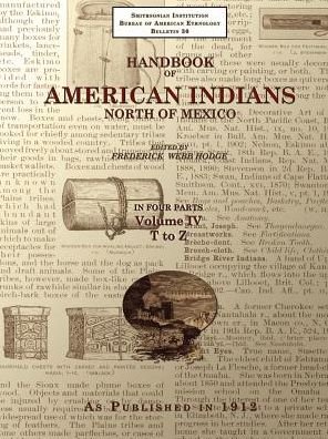 Handbook of American Indians North of Mexico V. 4/4 (Dsi Printing) - Frederick Webb Hodge - Books - Digital Scanning - 9781582187518 - July 20, 2003