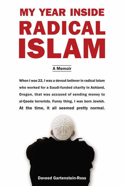 Cover for Daveed Gartenstein-Ross · My Year Inside Radical Islam: A Memoir (Hardcover Book) (2007)