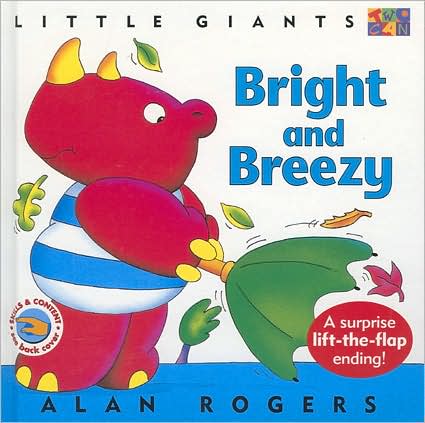 Bright and Breezy - Little Giants - Alan Rogers - Books - Two-Can Publishing Ltd - 9781587281518 - September 1, 2000