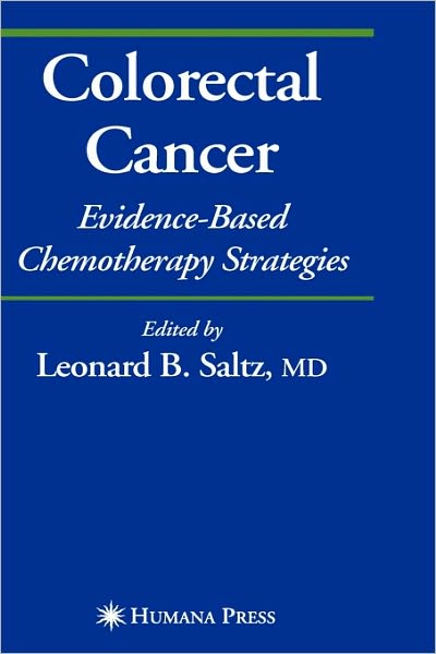 Cover for Leonard B Saltz · Colorectal Cancer: Evidence-based Chemotherapy Strategies - Current Clinical Oncology (Hardcover Book) [2007 edition] (2006)