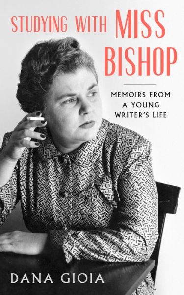 Cover for Dana Gioia · Studying with Miss Bishop (Book) (2021)