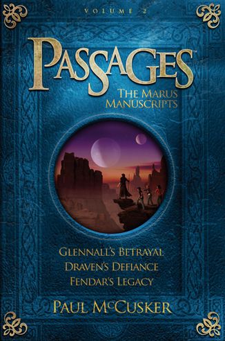 Cover for Paul Mccusker · Passages: the Marus Manuscripts, Volume 2: Glennall's Betrayal / Draven's Defiance / Fendar's Legacy - Focus on the Family Books (Pocketbok) (2013)