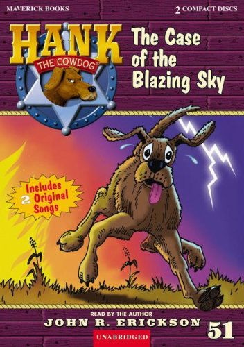 Cover for John R. Erickson · The Case of the Blazing Sky (Hank the Cowdog) (Audiobook (CD)) [Unabridged edition] (2008)