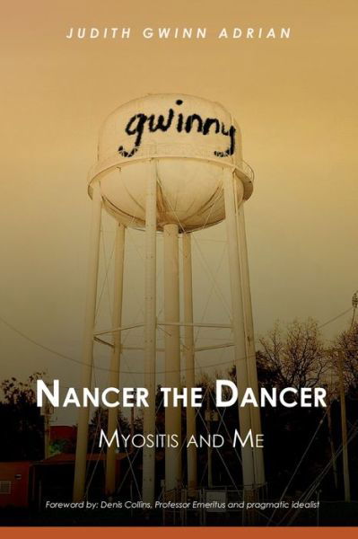 Nancer the Dancer: Myositis and Me - Judith Gwinn Adrian - Książki - Henschelhaus Publishing, Inc. - 9781595987518 - 27 marca 2020