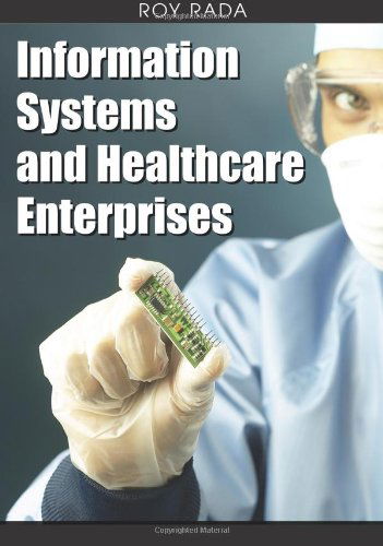 Cover for Roy Rada · Information Systems and Healthcare Enterprises (Hardcover Book) (2007)