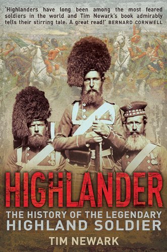 Cover for Tim Newark · Highlander: the History of the Legendary Highland Soldier (Innbunden bok) (2010)