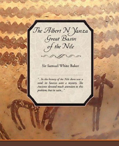 Cover for Sir Samuel White Baker · The Albert N Yanza Great Basin of the Nile (Paperback Book) (2008)
