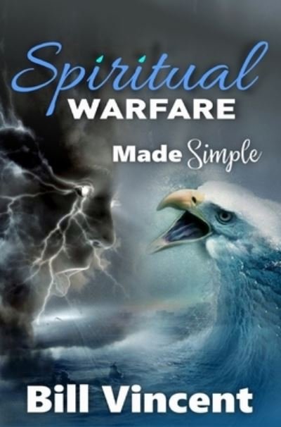 Cover for Bill Vincent · Spiritual Warfare Made Simple (Hardcover Book) (2019)