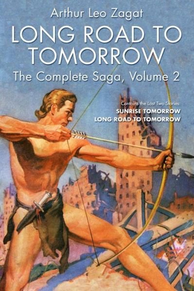 Cover for Arthur Leo Zagat · Long Road to Tomorrow: the Complete Saga, Volume 2 (Paperback Book) (2014)