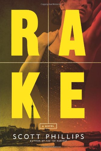 Cover for Scott Phillips · Rake: A Novel (Hardcover Book) (2013)