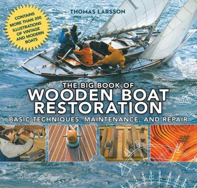 Cover for Thomas Larsson · The Big Book of Wooden Boat Restoration: Basic Techniques, Maintenance, and Repair (Gebundenes Buch) (2013)