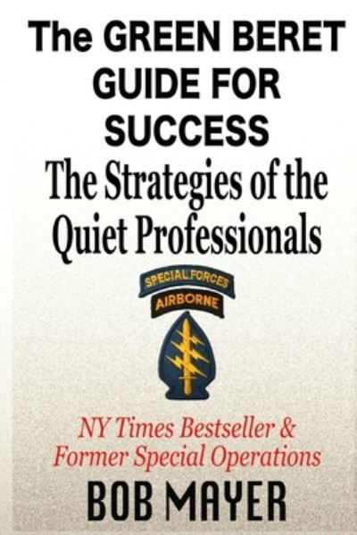 Cover for Bob Mayer · The Green Beret Guide for Success (Paperback Book) (2020)