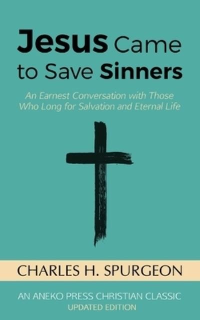 Cover for Charles H Spurgeon · Jesus Came to Save Sinners (Paperback Book) (2017)