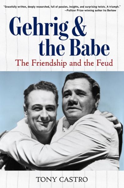 Cover for Tony Castro · Gehrig and the Babe: The Friendship and the Feud (Inbunden Bok) (2018)