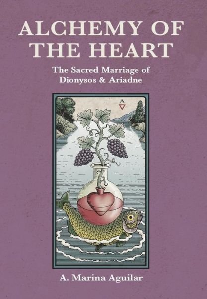 Cover for A Marina Aguilar · Alchemy of the Heart (Hardcover bog) (2017)