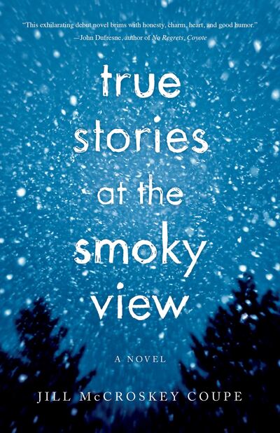Cover for Jill McCroskey Coupe · True Stories at the Smoky View: A Novel (Paperback Book) (2016)