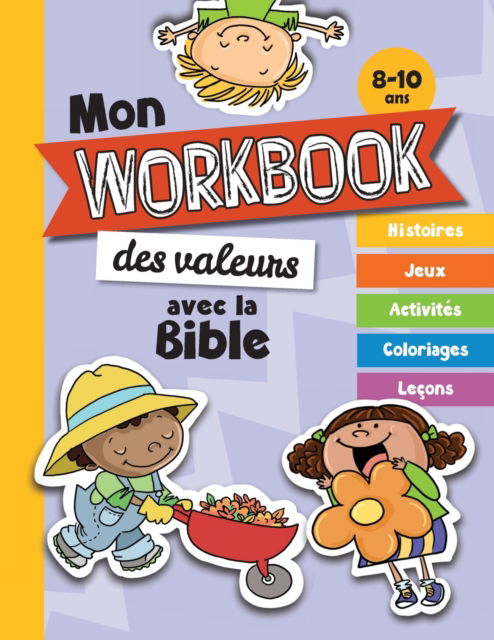 Mon workbook des valeurs avec la Bible - Agnes De Bezenac - Books - iCharacter Limited - 9781634743518 - February 13, 2020