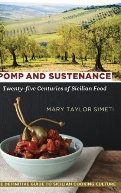 Cover for Mary Taylor Simeti · Pomp and Sustenance: Twenty-five Centuries of Sicilian Food (Hardcover Book) [Reprint edition] (2019)