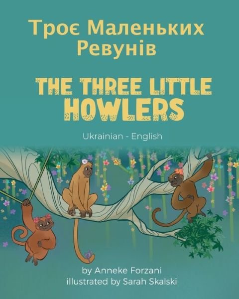 Cover for Anneke Forzani · The Three Little Howlers (Ukrainian-English): &amp;#1058; &amp;#1088; &amp;#1086; &amp;#1108; &amp;#1052; &amp;#1072; &amp;#1083; &amp;#1077; &amp;#1085; &amp;#1100; &amp;#1082; &amp;#1080; &amp;#1093; &amp;#1056; &amp;#1077; &amp;#1074; &amp;#1091; &amp;#1085; &amp;#1110; &amp;#1074; - Language Lizard Bilingual World of Stories (Taschenbuch) (2022)