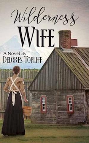 Cover for Delores Topliff · Wilderness Wife (Book) (2022)