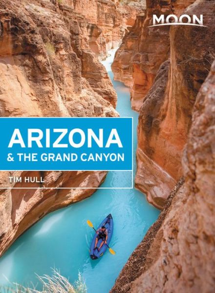 Moon Arizona & the Grand Canyon - Tim Hull - Books - Avalon Travel Publishing - 9781640498518 - June 25, 2020