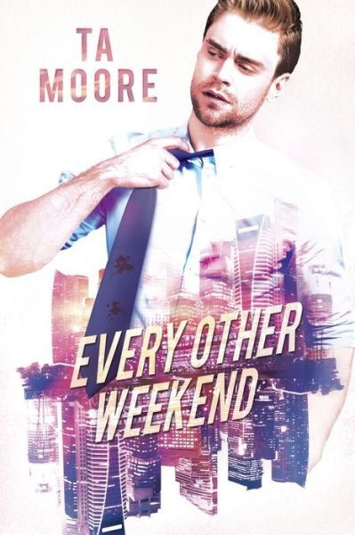 Cover for TA Moore · Every Other Weekend (Paperback Bog) [New edition] (2018)