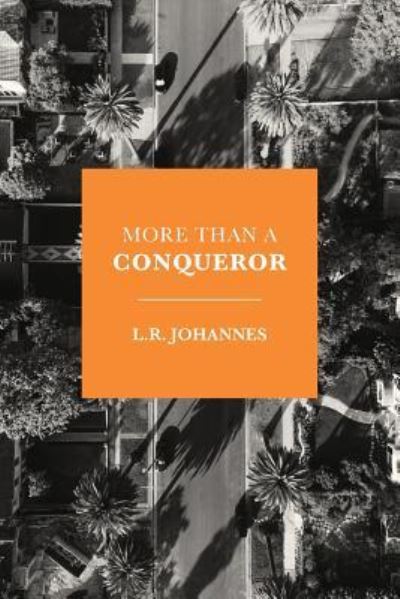 More Than a Conqueror - L R Johannes - Książki - Trilogy Christian Publishing, Inc. - 9781640881518 - 27 listopada 2018