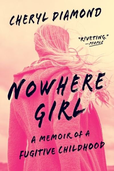 Cover for Cheryl Diamond · Nowhere Girl: A Memoir of a Fugitive Childhood (Paperback Bog) (2022)