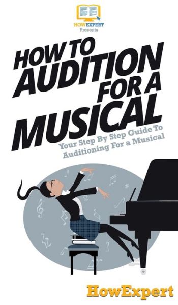 Cover for Howexpert · How To Audition For a Musical (Hardcover Book) (2020)